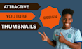 design eye catching  thumbnails for your business