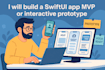 build a swiftui app mvp or interactive prototype