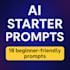 provide 18 easy prompts to start using ai like a pro