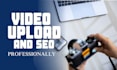 upload and SEO optimize your youtube video professionally