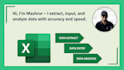 extract, input, and analyze data with accuracy and speed