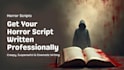 delivery scary, suspenseful, and original horror scripts