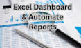 create dynamic excel dashboards and automate reports and graphs and charts