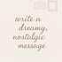 write a dreamy nostalgic postcard message