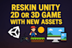 reskin unity 2d or 3d game with new assets