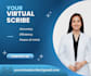 be your virtual medical assistant and scribe