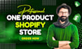 build a high converting one product shopify store or dropshipping store