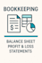 do bookkeeping, balancsheet, profit and loss statements