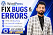 fix wordpress bug, issues, fix wordpress error and wordpress bug fixing
