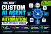 build a custom ai agent or automation that actually works