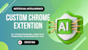 build custom ai chrome extensions and browser plugins ,bots