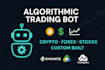 build a custom algorithmic trading bot for crypto, forex, and stocks strategies