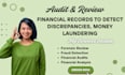 audit financial records to detect discrepancies, money laundering, forensic