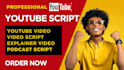 write engaging youtube, podcast, tv or explainer video scripts that captivate