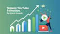 do organic youtube promotion, quick video views marketing