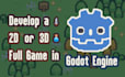 develop a 2d or 3d game using godot engine