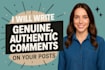 write genuine authentic comments on your posts