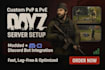 set up, mod, and optimize your dayz pvp or pve server, including a discord