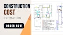 do construction estimate, material takeoff, cost estimate