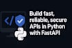 build reliable apis in python with fastapi