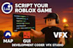 script your roblox game roblox map game,lua,gui,vfx,development coder vfx studio