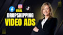 do dropshipping video ads, facebook ads and tiktok video ads
