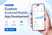 build a custom mobile app for your business needs