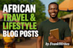 write engaging african lifestyle and travel blog posts