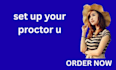 set up your proctor u
