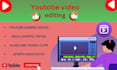 do edit professional youtube  ,shorts reels viral video edit