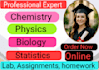 help you in chemistry, physics, math, biology, statistics best tutor expert