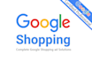 provide complete google shopping ad solution