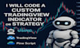 code your tradingview indicat0r, strategy, or trading bot in pinescript