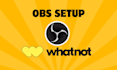 setup your whatnot live stream using obs