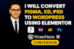 convert figma, xd, psd, html, sketch to wordpress site using elementor