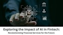 write ai content for finance , banking and tech platforms
