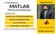 do matlab programming, coding, simulink, gui, signal, data and image processing