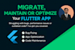 bugfix, migrate, maintain, or optimize your flutter app