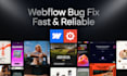fix bugs and issues on your webflow website quickly
