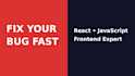 fix bugs in your react or javascript web app fast