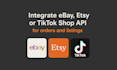 do API integration for ebay, etsy, or tiktok shop for orders and listings