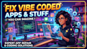 fix your vibe coded app