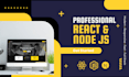 be your front end and back end developer, react js, node js