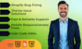 do shopify custom coding and shopify bug fix