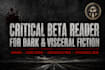 beta read your dark fiction, horror, or visceral novel