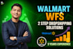 walmart wfs wholesale expert, walmart 2 step dropshipping va
