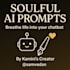 write soulful ai prompts for chatbots and emotional gpt apps