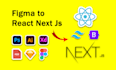 convert figma to next js, react, tailwind css, bootstrap