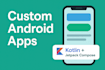 develop custom android apps using kotlin and jetpack compose