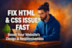 fix HTML, CSS, and layout issues on your website